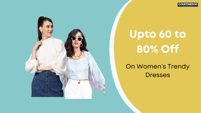 Upto 60 to 80% Off on Womens Trendy Dresses + Additional Bank Offers